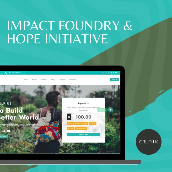Impact Foundry & Hope Initiative eb Design and Development CRUD Solutions